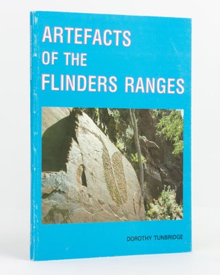 Item #138899 Artefacts of the Flinders Ranges. An Illustrated Dictionary of Artefacts used by the...