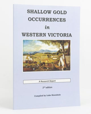 Shallow Gold Occurrences in Western Victoria as Reported by the Mining Registrars and Surveyors,...