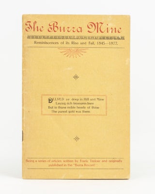 Item #138952 The Burra Mine. Reminiscences of its Rise and Fall, 1845-1877. Frank TRELOAR