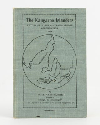 Item #139014 The Kangaroo Islanders. A Story of South Australia before Colonization, 1823....