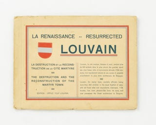 Item #139017 La Renaissance - Resurrected. Louvain. La Destruction et la Reconstructon de la Cite...