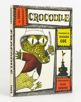 Item #139036 Crocodile. Based on a Poem by Kornei Chukousky. Verses by Richard Coe. Drawings by...