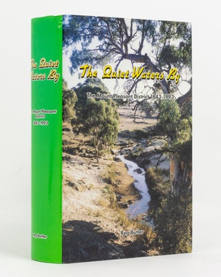 Item #139039 The Quiet Waters By. The Mount Pleasant District, 1843-1993. Reg BUTLER