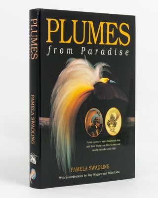Item #139095 Plumes from Paradise. Trade Cycles in Outer South-east Asia and their Impact on New...