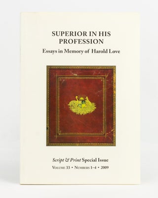 Item #139103 Superior in his Profession. Essays in Memory of Harold Love. Harold LOVE, Meredith...
