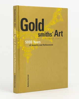 Item #139115 Goldsmith's Art. 5000 Years of Jewelry and Holloware. Hermann SCHADT