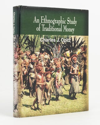 Item #139119 An Ethnographic Study of Traditional Money. A Definition of Money and Descriptions...