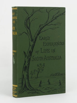Item #139211 Early Experiences of Life in South Australia, and an Extended Colonial History. John...