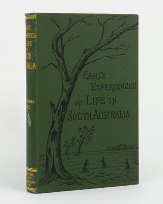 Item #139211 Early Experiences of Life in South Australia, and an Extended Colonial History. John...