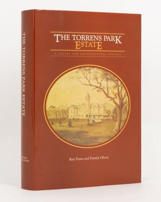 Item #139284 The Torrens Park Estate. A Social and Architectural History. Ken PREISS, Pamela OBORN