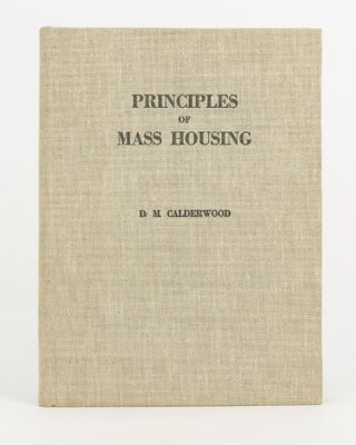 Item #139287 Principles of Mass Housing. Based on a Series of Lectures on Housing delivered to...