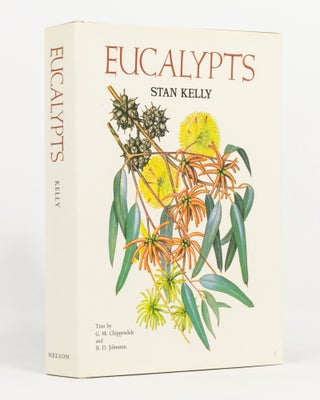 Item #139289 Eucalypts [Volume 1]. Illustrated by Stan Kelly. G. M. CHIPPENDALE, R D. JOHNSTON