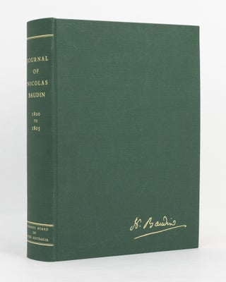 Item #139293 The Journal of Post Captain Nicolas Baudin, Commander-in-Chief of the Corvettes...