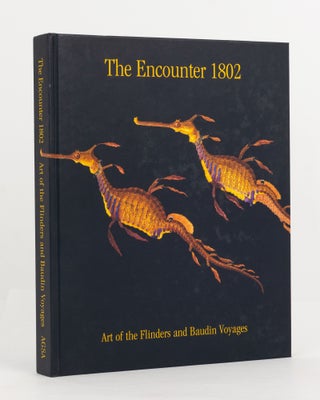 Item #139294 The Encounter, 1802. Art of the Flinders and Baudin Voyages. Matthew FLINDERS,...