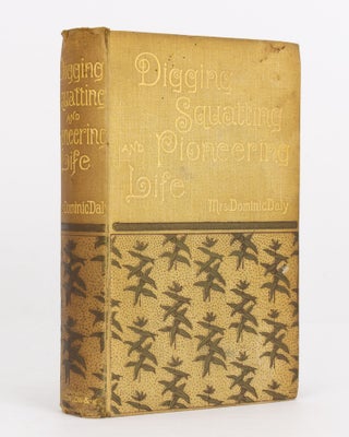 Item #139358 Digging, Squatting, and Pioneering Life in the Northern Territory of South...