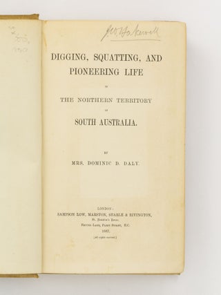 Digging, Squatting, and Pioneering Life in the Northern Territory of South Australia