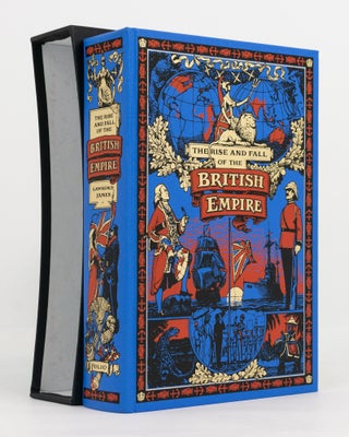Item #139421 The Rise and Fall of the British Empire. Lawrence JAMES