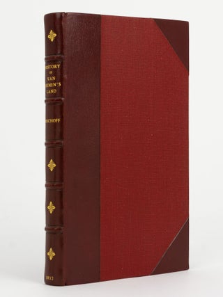 Item #139432 Sketch of the History of Van Diemen's Land, illustrated by a Map of the Island,...