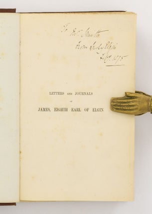 Letters and Journals of James, Eighth Earl of Elgin, Governor of Jamaica, Governor-General of Canada, Envoy to China, Viceroy of India