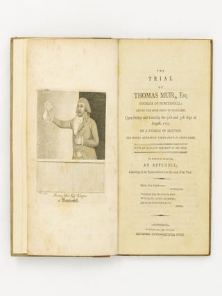 Item #139442 The Trial of Thomas Muir, Esq., Younger of Huntershill; before the High Court of...