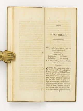 The Trial of Thomas Muir, Esq., Younger of Huntershill; before the High Court of Justiciary, upon Friday and Saturday the 30th and 31st days of August, 1793. On a Charge of Sedition. The whole accurately taken down in Short-Hand. With an Elegant Portrait of Mr Muir. To which is annexed, an Appendix; containing all the Papers referred to in the course of the Trial