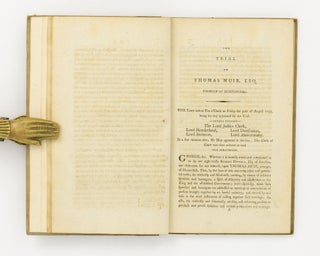 The Trial of Thomas Muir, Esq., Younger of Huntershill; before the High Court of Justiciary, upon Friday and Saturday the 30th and 31st days of August, 1793. On a Charge of Sedition. The whole accurately taken down in Short-Hand. With an Elegant Portrait of Mr Muir. To which is annexed, an Appendix; containing all the Papers referred to in the course of the Trial