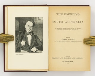 The Founding of South Australia, as recorded in the Journals of Mr Robert Gouger, First Colonial Secretary