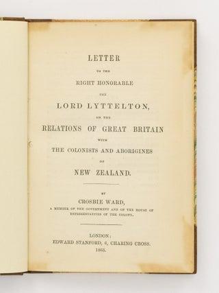 Letter to the Right Honorable the Lord Lyttelton, on the Relations of Great Britain with the Colonists and Aborigines of New Zealand