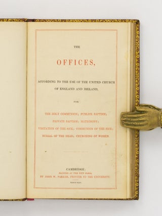 The Offices, according to the Use of the United Church of England and Ireland, for The Holy Communion; Publick Baptism; Private Baptism; Matrimony; Visitation of the Sick; Communion of the Sick; Burial of the Dead; Churching of Women