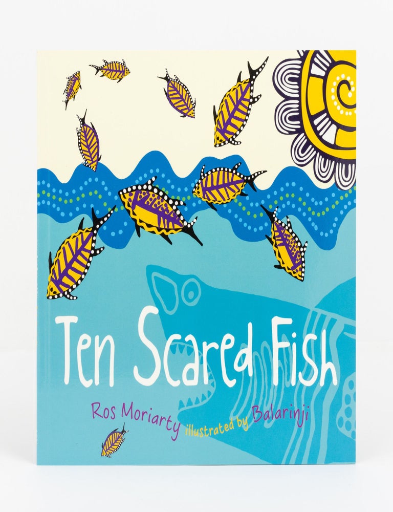 Ten Scared Fish | Ros MORIARTY | First Edition