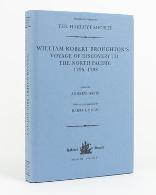 Item #139662 William Robert Broughton's Voyage of Discovery to the North Pacific, 1795-1798....