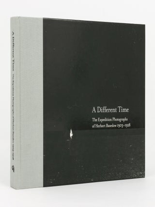 Item #139764 A Different Time. The Expedition Photographs of Herbert Basedow, 1903-1928. Herbert...