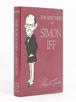 Item #139803 The Scrutinies of Simon Iff. Edited with an Introduction by Martin P. Starr....