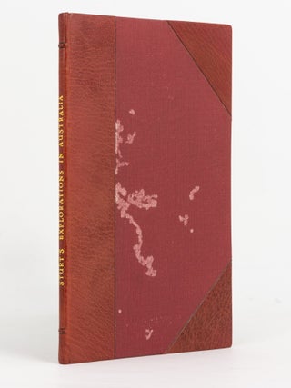 Sturt's Explorations in Australia. [Bound together with] Recent Explorations in Australia [both are extracts from the 'Cyclopaedia of Modern Travel']