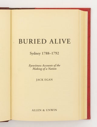 Buried Alive. Sydney, 1788-1792. Eyewitness Accounts of the Making of a Nation
