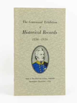 Item #139951 The Centennial Exhibition of Historical Records, 1836-1936, held in The National...