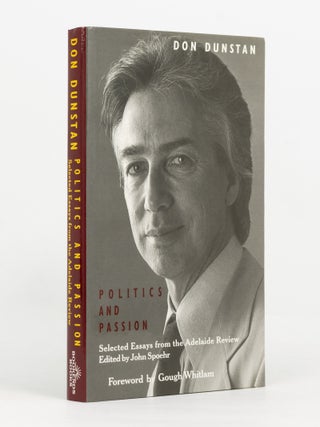 Item #140100 Politics and Passion. Selected Essays from the Adelaide Review. Edited by John...