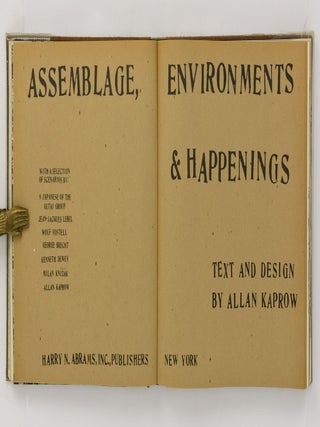 Assemblage, Environments and Happenings. With a Selection of Scenarios by 9 Japanese of the Gutai Group, Jean-Jacques Lebel, Wolf Vostell, George Brecht, Kenneth Dewey, Milan Knizak, and Allan Kaprow