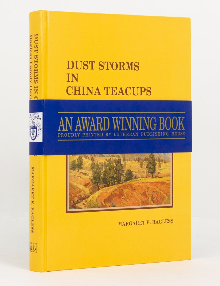 Item #140164 Dust Storms in China Teacups. Ragless Family Heritage to Australia. Ragless Family History, Margaret E. RAGLESS.