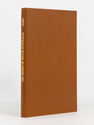 Item #140173 The Mines of South Australia, Including also an Account of the Smelting Works in...