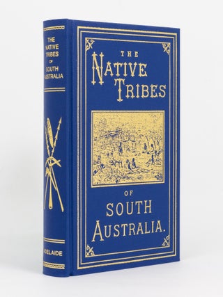 Item #140183 The Native Tribes of South Australia. Comprising The Narrinyeri, by the Rev. George...