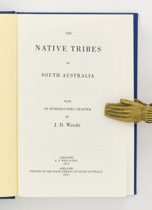 The Native Tribes of South Australia. Comprising The Narrinyeri, by the Rev. George Taplin; The Adelaide Tribe, by Dr. Wyatt, J.P.; The Encounter Bay Tribe, by the Rev. A. Meyer; The Port Lincoln Tribe, by the Rev. C.W. Schuermann; The Dieyerie Tribe, by S. Gason; Vocabulary of Woolner District Dialect (Northern Territory), by John Wm. Ogilvie Bennett; with an Introductory Chapter by J.D. Woods