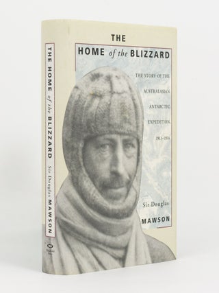 Item #140189 The Home of the Blizzard. The Story of the Australasian Antarctic Expedition,...