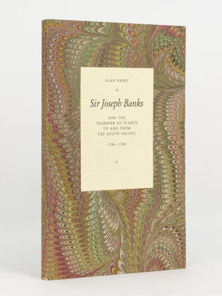 Item #140207 Sir Joseph Banks and the Transfer of Plants to and from the South Pacific,...