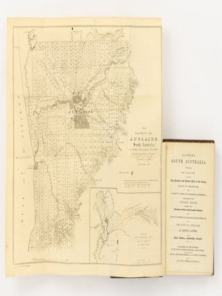 Capper's South Australia. Containing the History of the Rise, Progress and Present State of the Colony, Hints to Emigrants, and Useful and Authentic Information ...