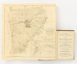 Capper's South Australia. Containing the History of the Rise, Progress and Present State of the Colony, Hints to Emigrants, and Useful and Authentic Information ...