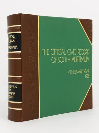 Item #140355 The Official Civic Record of South Australia. Centenary Year, 1936. South Australia,...