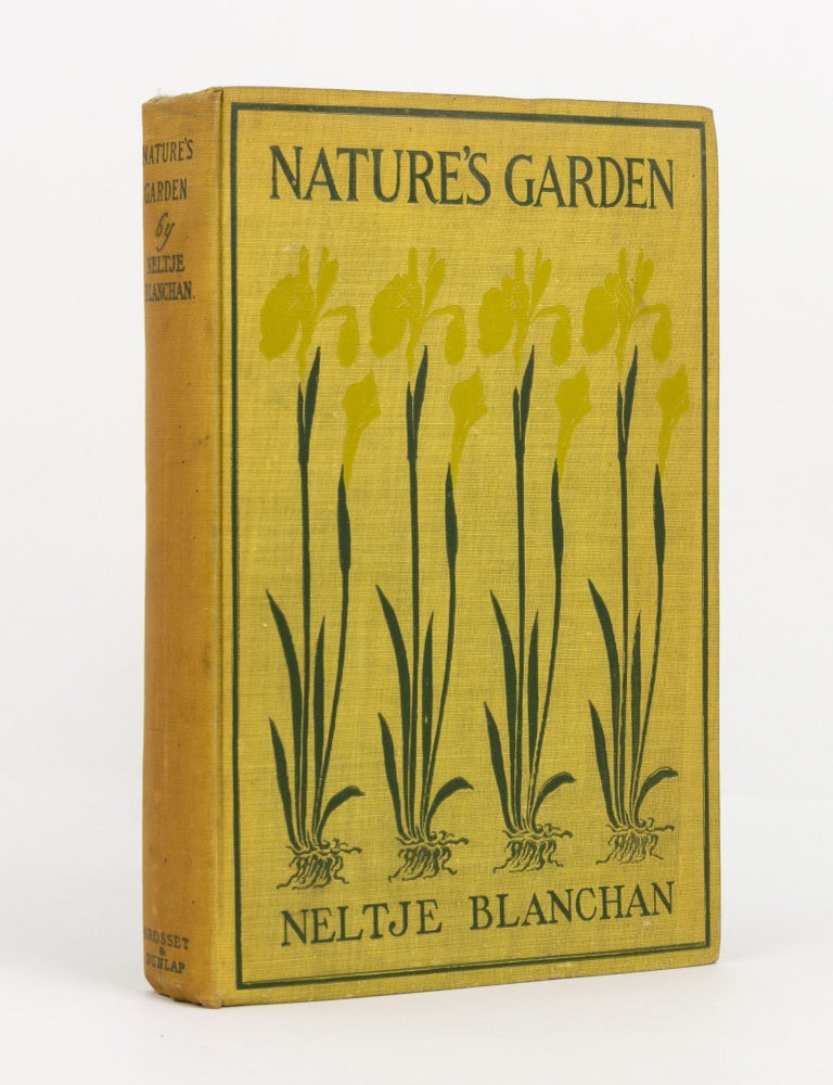 Item #140391 Nature's Garden. An Aid to Knowledge of our Wild Flowers and their Insect Visitors. Neltje BLANCHAN.