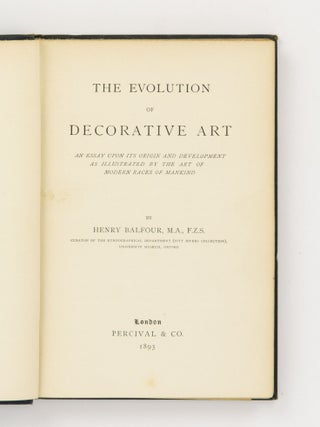 The Evolution of Decorative Art. An Essay upon its Origin and Development as illustrated by the Art of Modern Races of Mankind