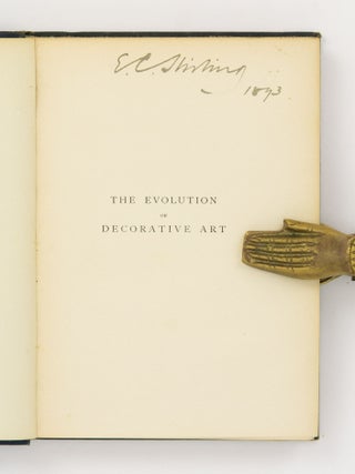 The Evolution of Decorative Art. An Essay upon its Origin and Development as illustrated by the Art of Modern Races of Mankind